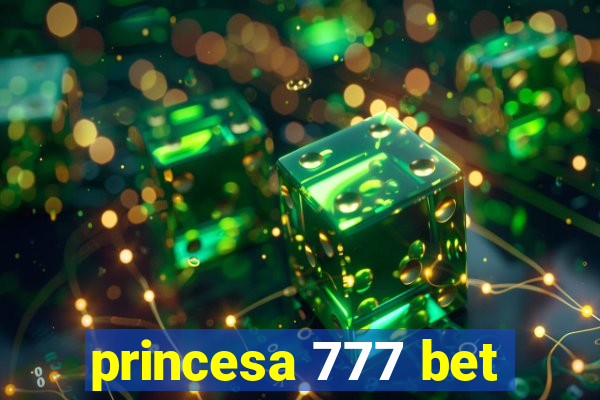 princesa 777 bet